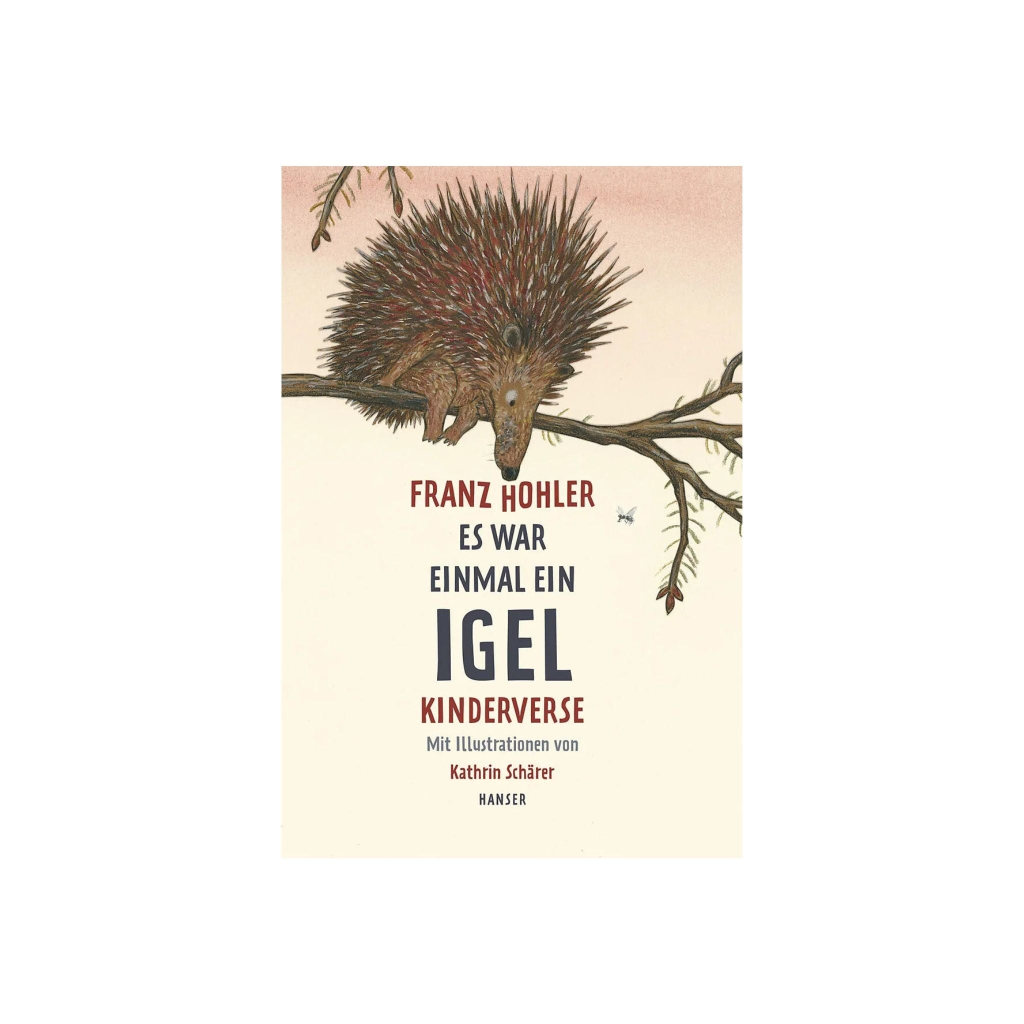 FRANZ HOHLER, ES WAR EINMAL EIN IGEL