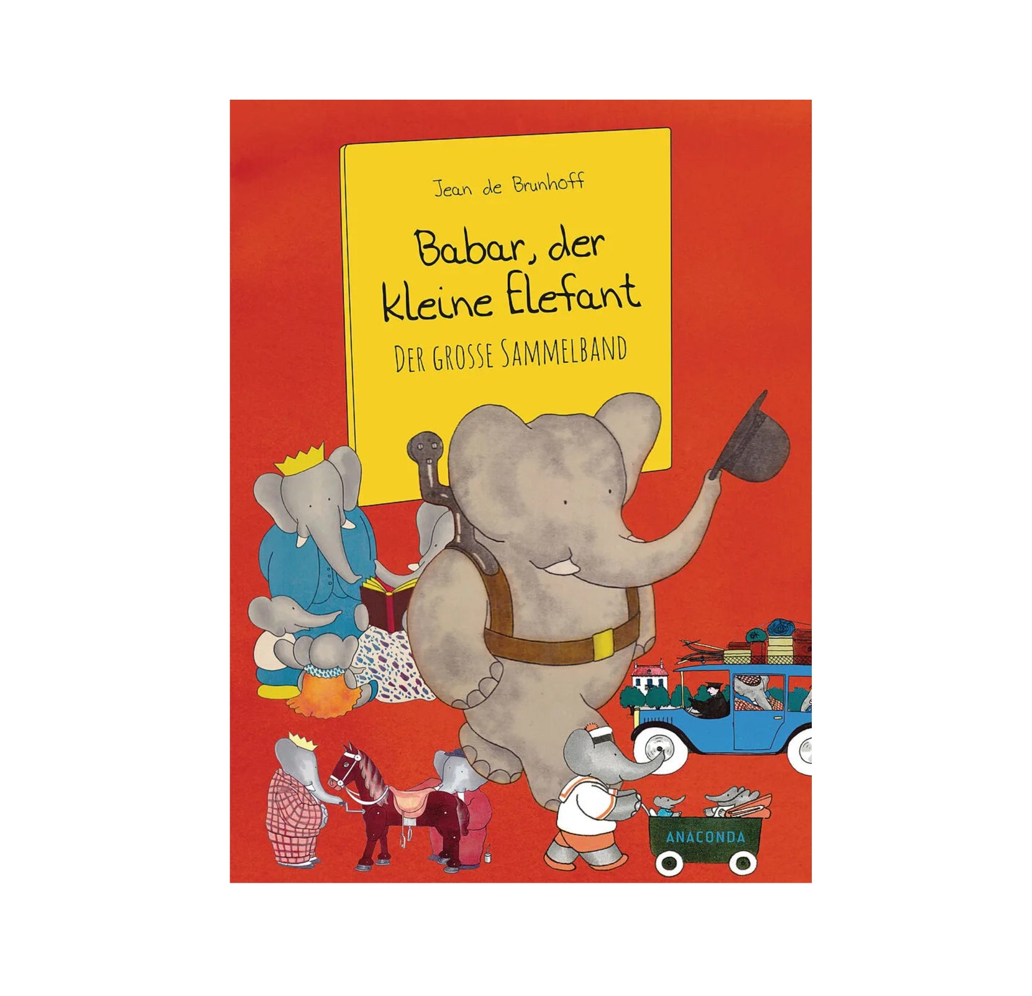 JEAN DE BRUNHOFF, BABAR DER KLEINE ELEFANT - DER GROSSE SAMMELBAND