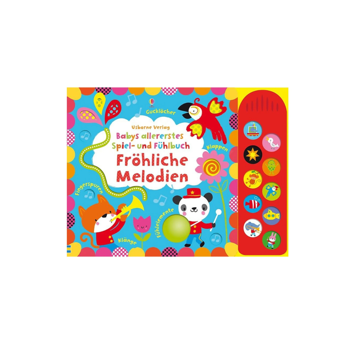 Babys allererstes Spiel- und Fühlbuch: Fröhliche Melodien