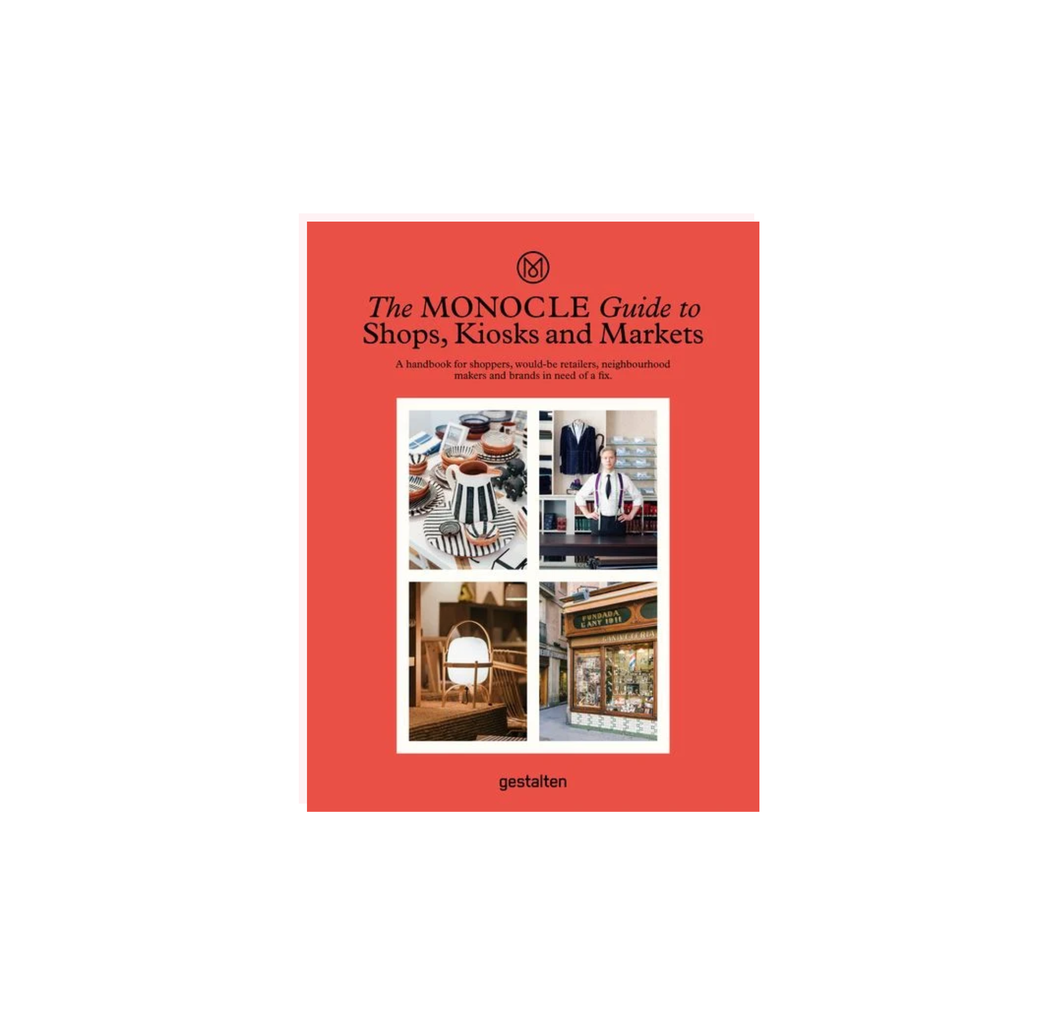 The MONOCLES Guide to Shops, Kiosks and Markets