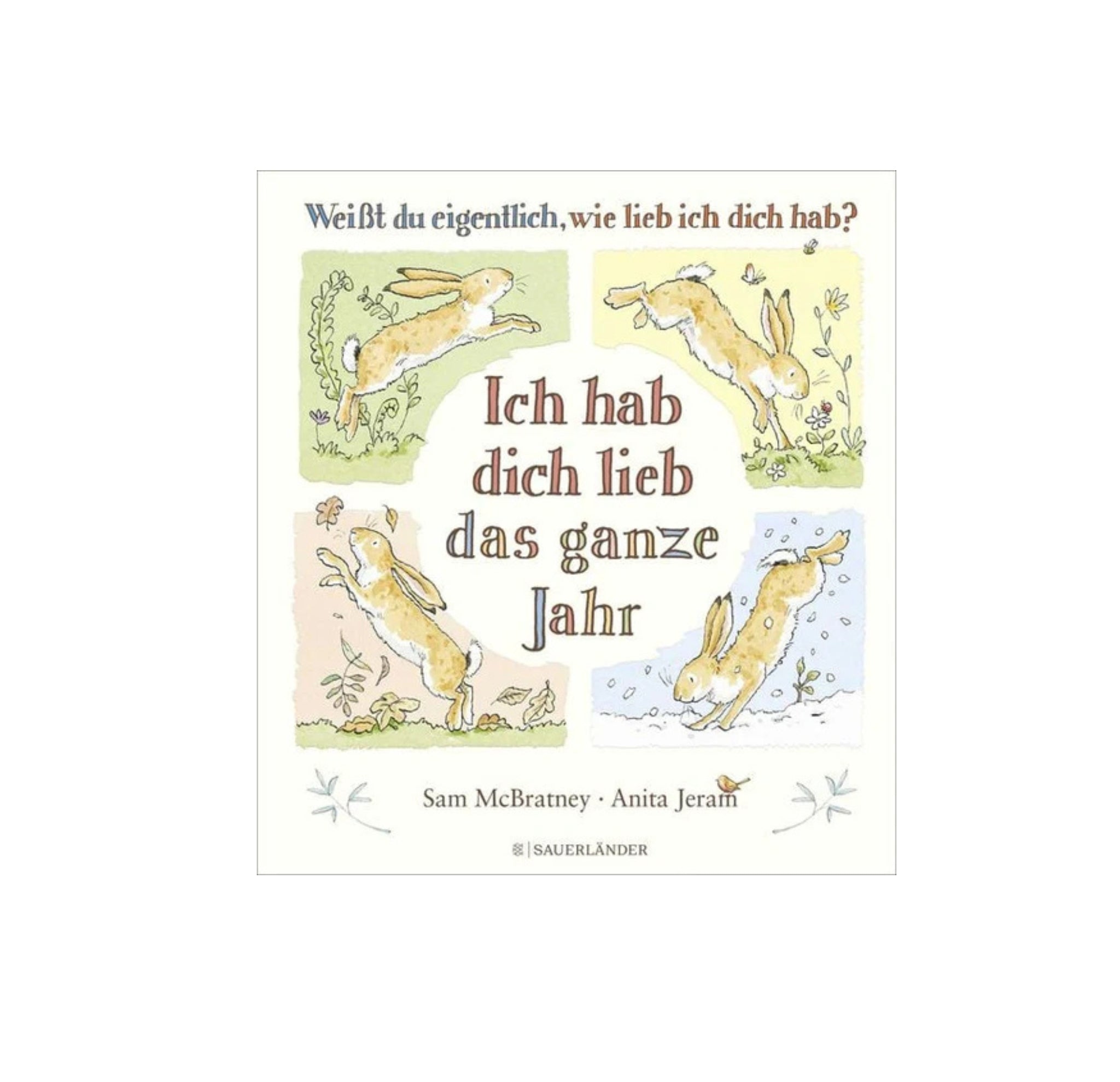Weißt du eigentlich, wie lieb ich dich hab? Ich hab dich lieb das ganze Jahr