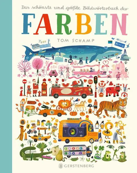 TOM SCHAMP, DAS SCHÖNSTE UND GRÖSSTE BILDWÖRTERBUCH DER FARBEN