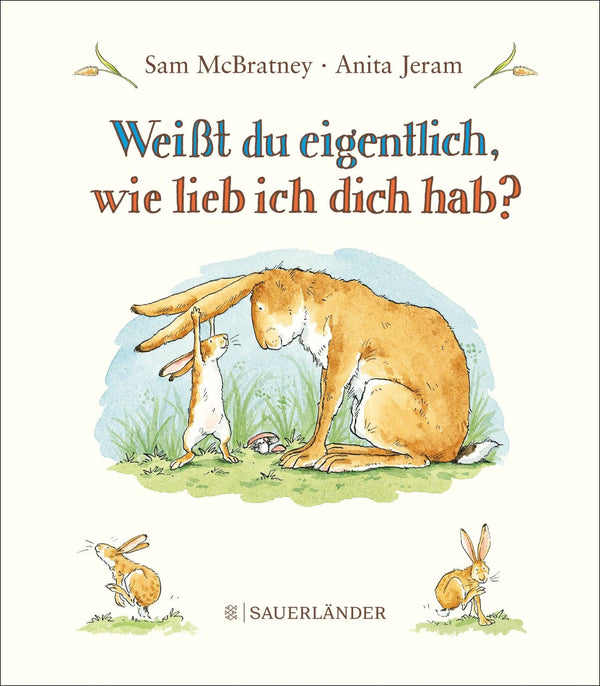 WEISST DU EIGENTLICH WIE LIEB ICH DICH HAB?
