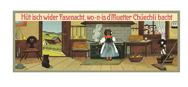 Hüt isch wider Fasenacht, wo-n-is d'Mutter Chüechli bacht
